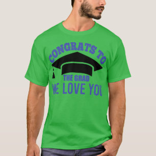 Camiseta Felicitaciones al Grad We Love You Graduation Univ