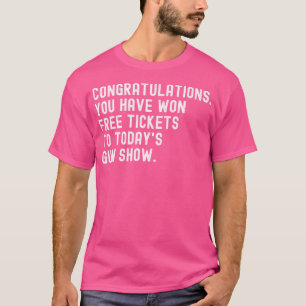 Camiseta Felicitaciones Ganaron Entradas Gratuitas A Gun Sh