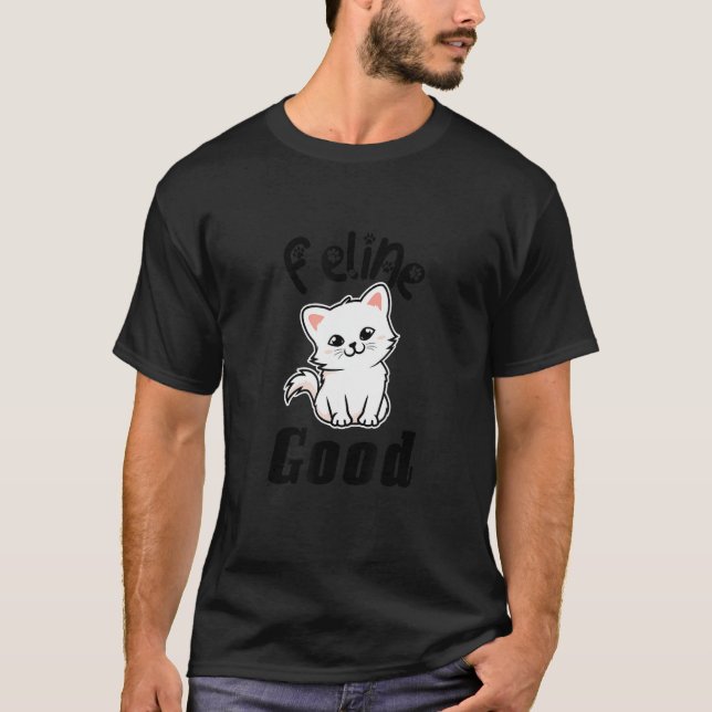 Camiseta Feline Good Cute Positive Cat Saying (Anverso)