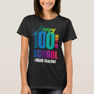 Camiseta Feliz 100º Día De Escuela Profesor De Matemáticas
