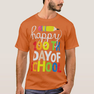 Camiseta Feliz 100° Día del Maestro Escolar y las clases de
