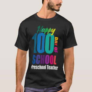 Camiseta Feliz 100° Día del Profesor de Preescolar 100 Da