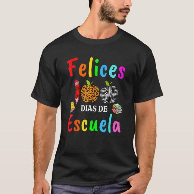 Camiseta Feliz 100 Dias De Escuela Spanish Happy 100th Days (Anverso)