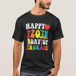 Camiseta Feliz 120 Días 8vo Grado 120º Día de Escuela Enseñ