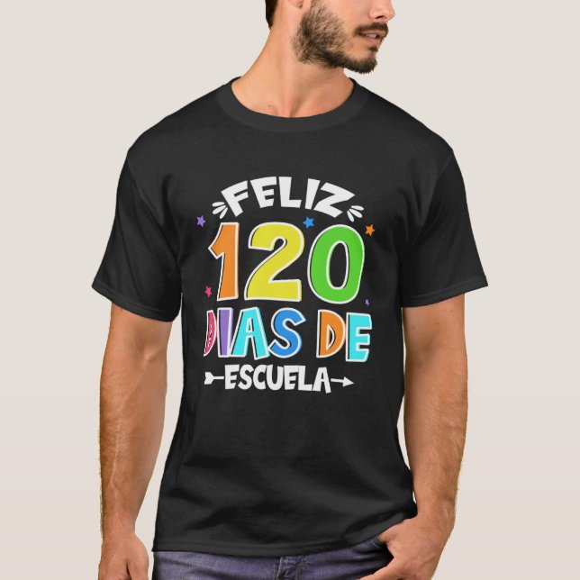 Camiseta Feliz 120 Dias De Escuela Cute Spanish 120 Days Of (Anverso)