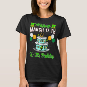 Camiseta Feliz 17 de marzo, es mi cumpleaños gracioso