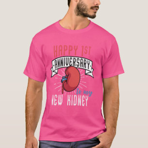 Camiseta Feliz 1° Aniversario De Mi Nuevo Trasplante De Riñ