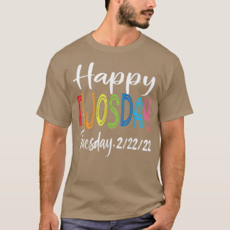 Camiseta Feliz 22222 Twosday Martes 22 de febrero 2022 Num