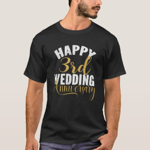 Camiseta Feliz 3er aniversario Boda coincidiendo con regalo