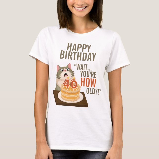 Camiseta Feliz 40 cumpleaños gracioso Chiste retro de humor (Anverso)