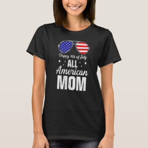 Camiseta Feliz 4 De Julio A Toda La Mamá Americana