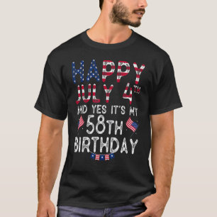 Camiseta Feliz 4 de julio y sí es mi cumpleaños 58 desde J