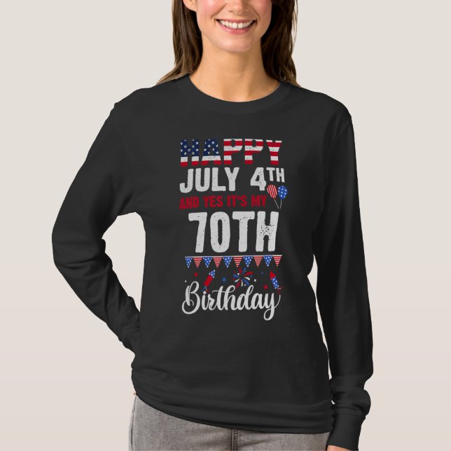 Camiseta Feliz 4 de julio y sí, es mi cumpleaños 70 ameri (Anverso)