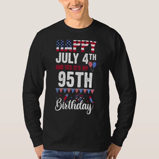 Camiseta Feliz 4 de julio y sí, es mi cumpleaños 95 Ameri (Anverso)