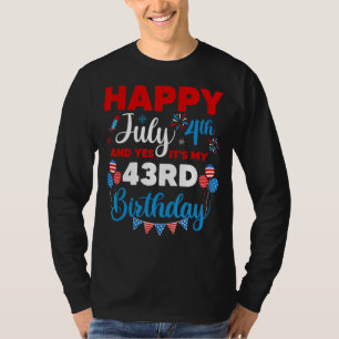 Camiseta Feliz 4 de julio y sí es mi índice de cumpleaños n