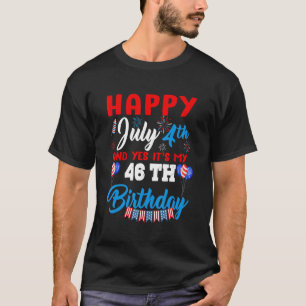 Camiseta Feliz 4 de julio y sí Itu2019s Mi 46to cumpleaños 