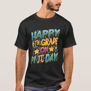 Camiseta Feliz 6º Grado en el Día Pi Math Math y