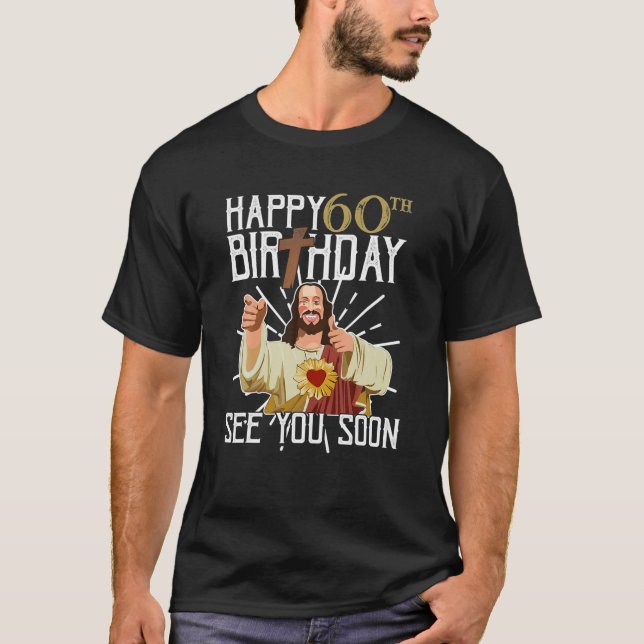Camiseta Feliz 60.º Regalo Pronto Cumpleaños Gracioso (Anverso)
