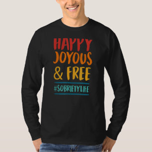 Camiseta Feliz Alegría Y Sobriedad Libre Inspiradora