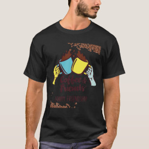 Camiseta Feliz Amistad con el amante del café - Gracioso re