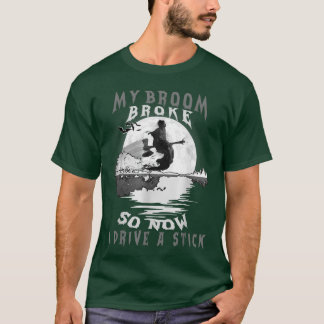 Camiseta Feliz Bruja de Halloween Se Rompió Mi Escoba Así Q