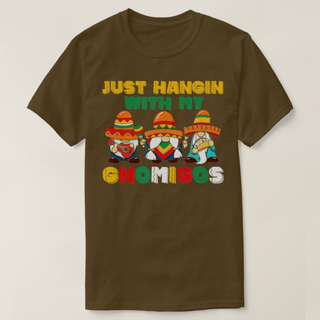 Camiseta Feliz Cinco De Mayo Acabo De Hangin Con Mis Gnomig (Diseño del anverso)