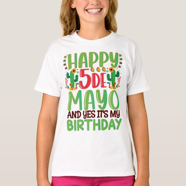 Camiseta Feliz Cinco De Mayo y sí es mi cumpleaños (Anverso)