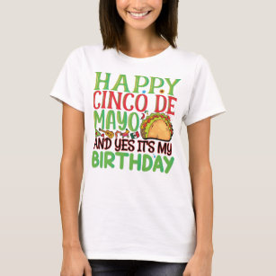 Camiseta Feliz Cinco De Mayo y sí es mi cumpleaños
