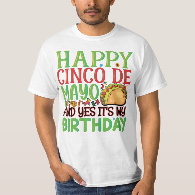Camiseta Feliz Cinco De Mayo y sí es mi cumpleaños (Anverso)
