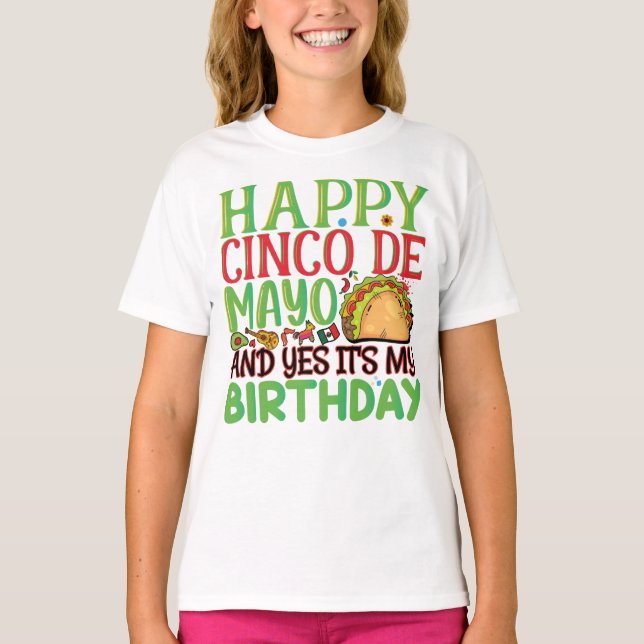 Camiseta Feliz Cinco De Mayo y sí es mi cumpleaños (Anverso)