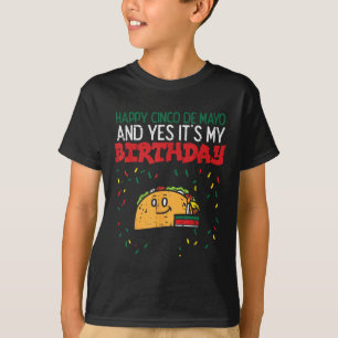Camiseta Feliz Cinco De Mayo Y Sí Es Mi Taco De Cumpleaños