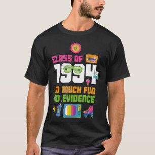 Camiseta Feliz Clase De 1994 Tanto Diversión Sin Evidencia 