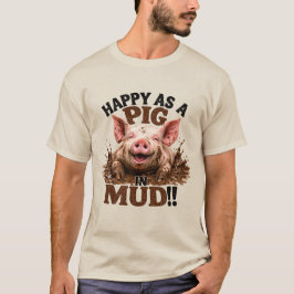 Camiseta Feliz como un Cerdo en el Barro