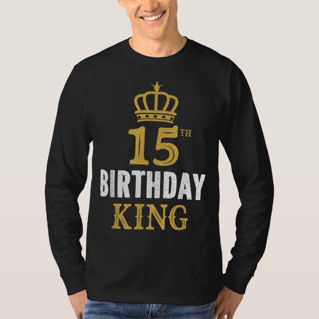 Camiseta Feliz cumpleaños 15 a King ideas Fiestas de 15 año (Anverso)
