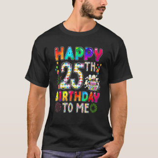 Camiseta Feliz cumpleaños 25 a mí, un colorido cumpleaños