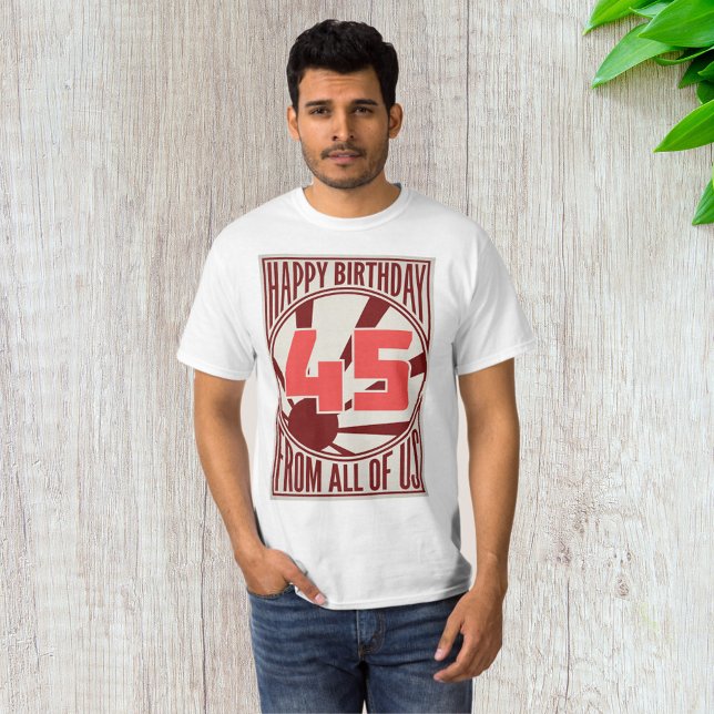 Camiseta Feliz cumpleaños 45 (Subido por el creador)
