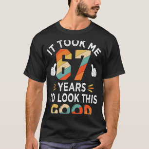 Camiseta Feliz cumpleaños 67 me llevó 67 años 67 años