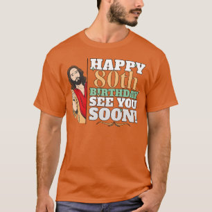 Camiseta Feliz cumpleaños 80 Te veo pronto Divertido meme d