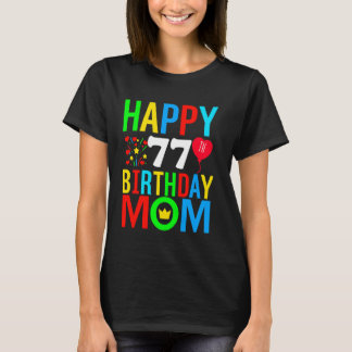 Camiseta Feliz cumpleaños a mamá, 77 años, cumpleaños 77, m