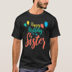 Camiseta Feliz cumpleaños a mi hermana mujeres hermanos Org
