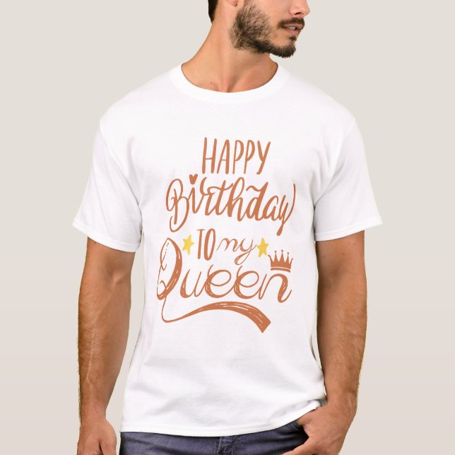 Camiseta Feliz Cumpleaños a Mi Reina (Anverso)