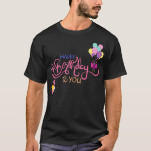 Camiseta Feliz Cumpleaños a Ti Tipografía Festiva Adorable