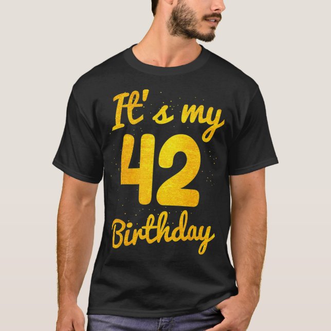 Camiseta Feliz cumpleaños de 42 años, es mi cumpleaños núme (Anverso)