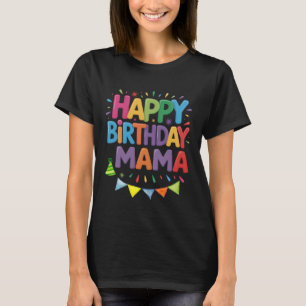 Camiseta Feliz Cumpleaños Mamá Es el cumpleaños de mi mamá