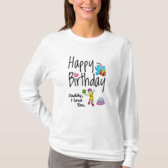 Camiseta Feliz cumpleaños. Papá te amo. (Anverso)