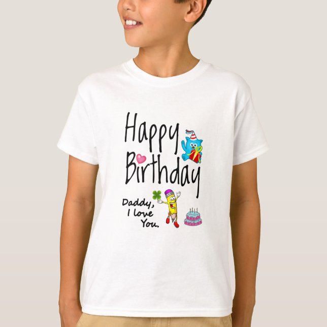 Camiseta Feliz cumpleaños. Papá te amo. (Anverso)