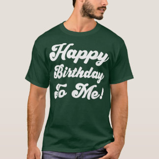 Camiseta Feliz cumpleaños para mí