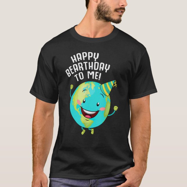 Camiseta Feliz Cumpleaños Para Mí, Día De La Tierra (Anverso)