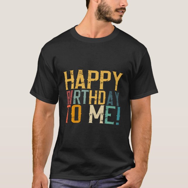 Camiseta Feliz Cumpleaños Para Mí Diseño De Fiesta De Cumpl (Anverso)