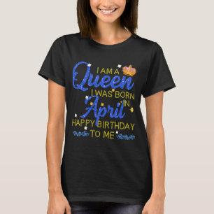 Camiseta Feliz Cumpleaños Para Mí Mujeres Que Nació Una Rei